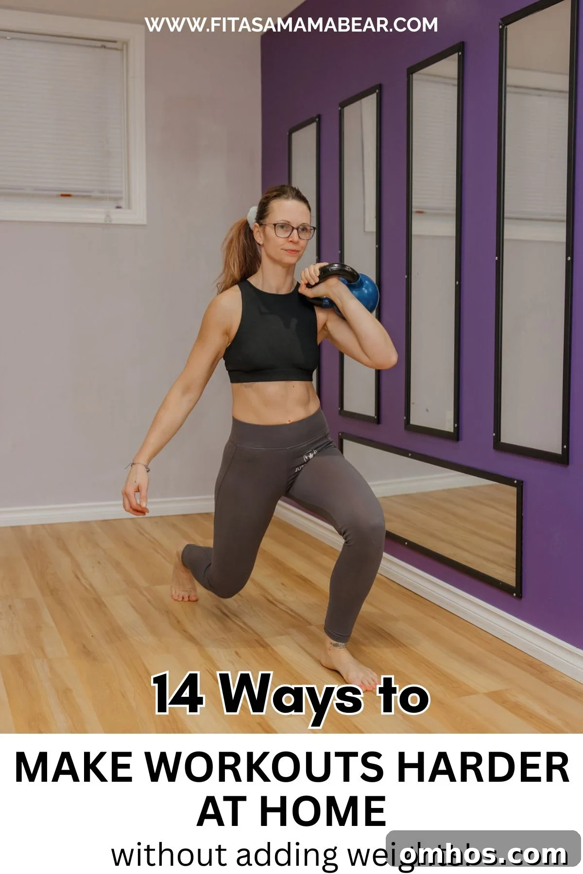 How to Make Home Workouts More Intense Without Weights 2 Woman in a lunge position with a kettlebell on her shoulder and text below the image.